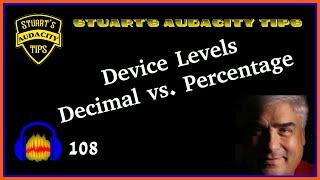 Stuart's Audacity Tips 108 - Device Settings   Decimal vs. Percentage