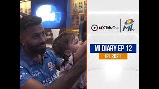 The Last MI Diary of IPL 2021 - EP 12 | आईपीएल २०२१ की लास्ट एमआई डायरी - ईपी १२