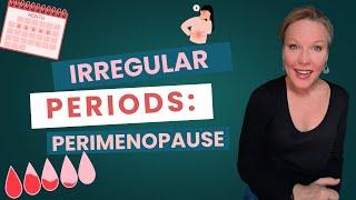 IRREGULAR PERIODS IN PERIMENOPAUSE: STRATEGIES AND SOLUTIONS