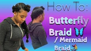 How To: BUTTERFLY BRAID[MERMAID BRAID] Start To Finish!!!!!