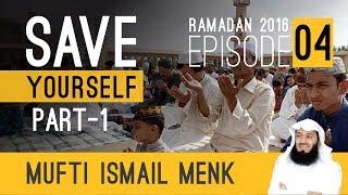 Mufti Menk - Ramadan 2016 - Save Yourself Series - Episode 04