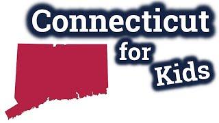 Connecticut for Kids | US States Learning Video