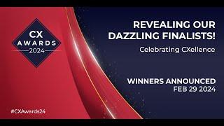 The CX Awards 2024: Revealing Our Dazzling Finalists!