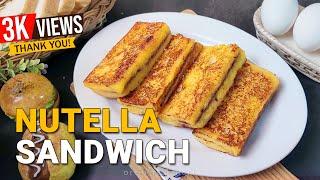 Best Nutella Sandwich Recipe | French Toast Style | Chocolate Sandwich Recipe | Delhi To Lahore