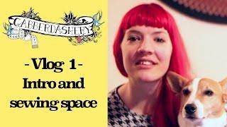 Introduction to Gabberdashery – Sewing & Knitting For Beginners and Beyond | Vlog 1