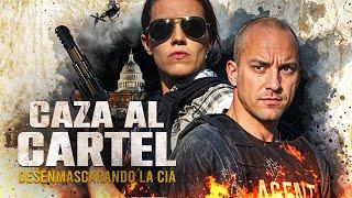 Caza Al Cartel: Desenmascarando La Cia | Hd | Pelicula Completa De Acción En Espanol Latino