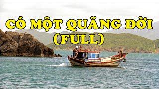 Hồi Ký Miền Nam | Có Một Quãng Đời (Full)