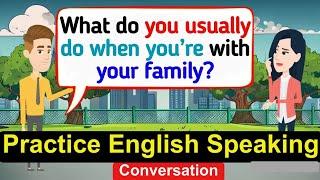 Practice English Conversation | Improve English Speaking Skills | English Conversation Practice