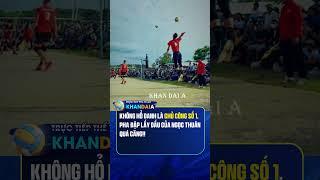 Pha đập lấy dấu của Ngọc Thuân quá căng #bongchuyen #volleyball #shorts