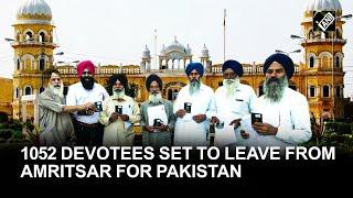 Punjab: 1052 devotees embark on Sikh pilgrimage, set to leave from Amritsar for Pakistan