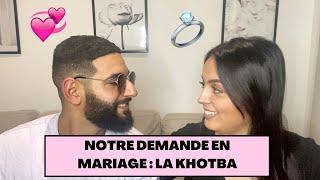 STORYTIME : LA KHOTBA  DEMANDE EN MARIAGE ‍️‍️ Nos conseils 