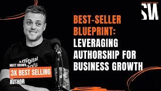 Best-Seller Blueprint: Leveraging Authorship for Business Growth