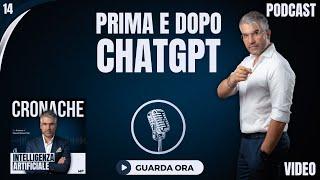 ChatGPT: Prima e Dopo  #podcast