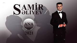 Samir Eliyev - Ana(Official Audio 2021)