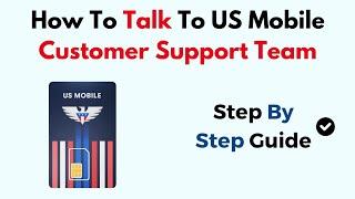 How To Talk To US Mobile Customer Support Team