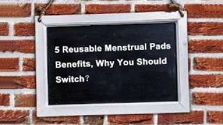 5 Reusable Menstrual Pads Benefits, Why You Should Switch?