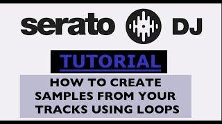 Serato DJ Samples Tutorial | How to make samples from your tracks using loops