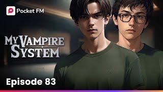 My Vampire System | Episode 83 | A third vampire enters the human realm | Pocket FM