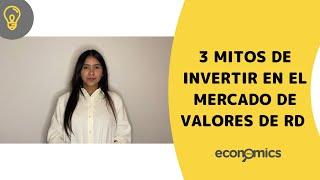 3 MITOS DE INVERTIR EN EL MERCADO DE VALORES DE LA REPÚBLICA DOMINICANA