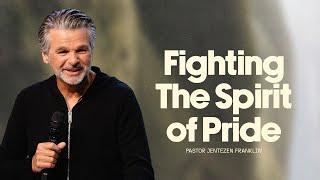 Defeating The Spirit of Pride | Jentezen Franklin