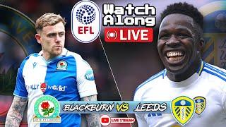 Leeds United vs Blackburn - Live Watch Along