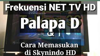 Frekuensi Net TV HD di Palapa D dan Cara Memasukkan nya