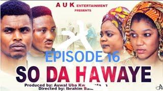 SO DA HAWAYE EPISODE 16 SERIES LATEST 2021