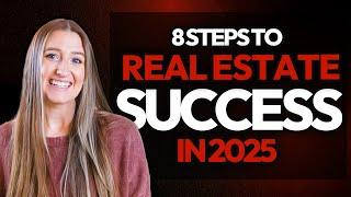 YouTube Title: 8 Steps to CRUSH Your Real Estate Goals in 2025!