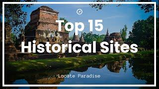 Top 15 MUST-SEE Historical Sites Around the World: A Journey Through Time