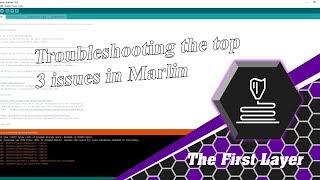 Top 3 Marlin Issues and Quick Fixes (Sanguino, u8glib, Configuration)