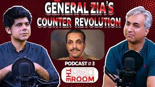 General Zia's Counter Revolution | Podcast # 3 | Dr Taimoor Rehman | Dr Ammar Ali Jan | The Red Room