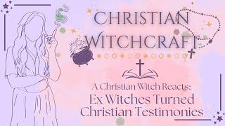 A (Christian) Witch Reacts: Ex Witch Turned Christian Testimonies | Christian Witchcraft Discussions