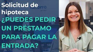 Solicitud de hipoteca | ¿Puedes PEDIR UN PRÉSTAMO personal para PAGAR LA ENTRADA de la vivienda?