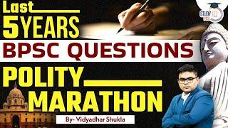 Last 5 years BPSC Questions | Polity Marathon By Vidyadhar Shukla| 69th BPSC | Study IQ PCS