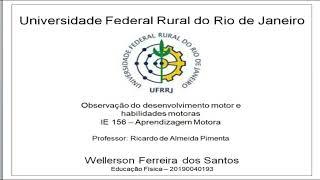 IE 156 - Aprendizagem Motora. Observação do desenvolvimento e habilidades motoras.