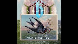 Breathe Of My Leaves — "Haris Alexiou" (Remixes)