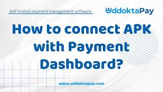 How to connect Android APP with Payment Dashboard?