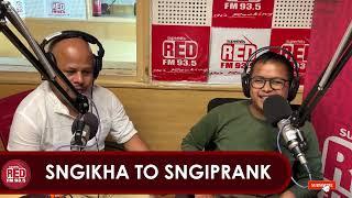 PRANK CALL - SNGIKHA TO SNGIPRANK || RJ ZACK WITH GOLDENSTAR SUCHIANG - RED FM