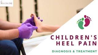 Children's Heel Pain Causes & Treatment