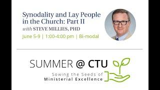 Summer@CTU - "Synodality and Lay People in the Church" with Steve Millies