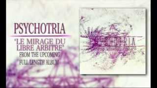 PSYCHOTRIA - Le Mirage du Libre Arbitre