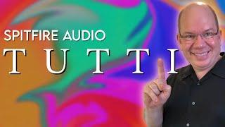 TUTTI from Spitfire Audio, A Beautiful Foundation