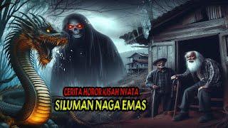 CERITA HOROR KISAH NYATA : " SILUMAN NAGA EMAS "