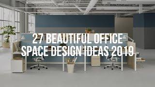  27 Beautiful OFFICE SPACE DESIGN Ideas 2019