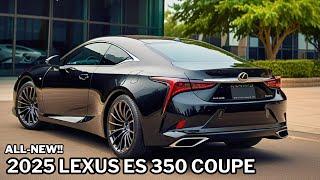 NEW 2025 LEXUS ES 350 COUPE Unveiled | Perfect and Look Amazing!