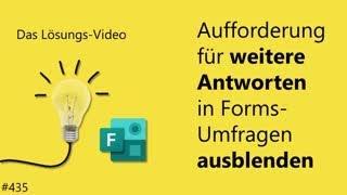 Das #Lösungsvideo 435: Aufforderung für weitere Antworten in Forms-Umfragen ausblenden