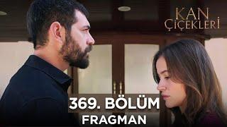 Kan Çiçekleri 369. Bölüm Fragmanı - 18 Ekim Cuma