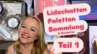 Lidschatten Paletten Sammlung & Declutter | Teil 1