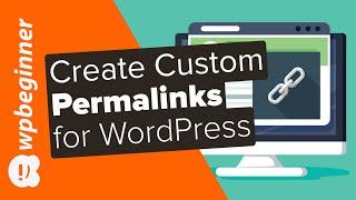 How to Create Custom Permalinks in WordPress