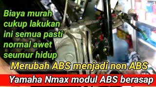 Bengkel cerdas Nmax ABS jadi non ABS Biaya murah meriah